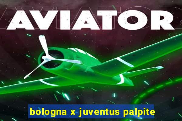 bologna x juventus palpite